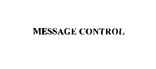 MESSAGE CONTROL