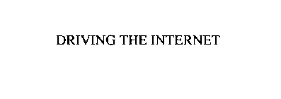 DRIVING THE INTERNET