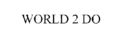 WORLD 2 DO