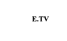 E.TV