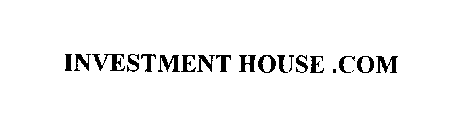 INVESTMENT HOUSE .COM