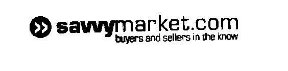 SAVVYMARKET.COM BUYERS AND SELLERS IN THE KNOW