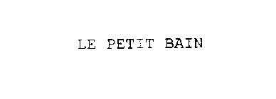 LE PETIT BAIN