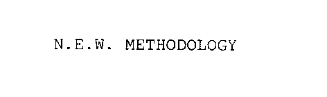 N.E.W. METHODOLOGY