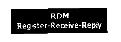 RDM REGISTER-RECEIVE-REPLY