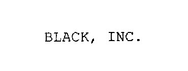 BLACK, INC.