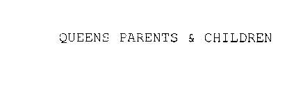QUEENS PARENTS & CHILDREN