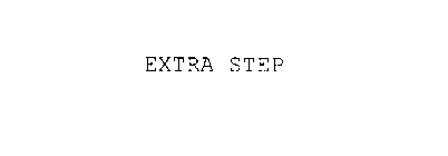 EXTRA STEP