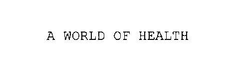 A WORLD OF HEALTH