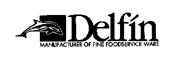 DELFIN MANUFACTURER OF FINE FOODSERVICE WARE