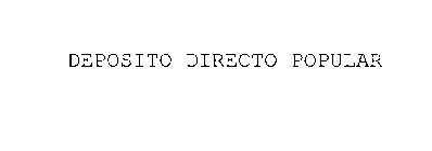 DEPOSITO DIRECTO POPULAR