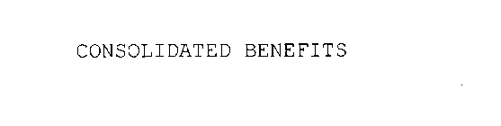 CONSOLIDATED BENEFITS