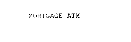 MORTGAGE ATM