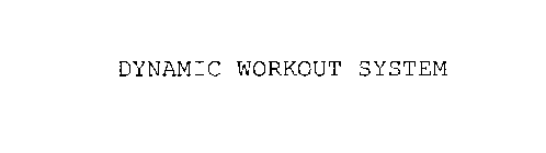 DYNAMIC WORKOUT SYSTEM