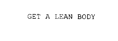 GET A LEAN BODY