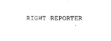 RIGHT REPORTER