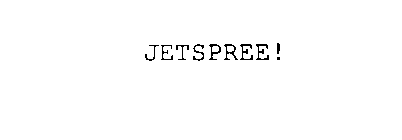 JETSPREE!