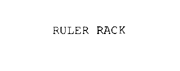 RULER RACK