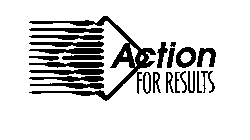 ACTION FOR RESULTS
