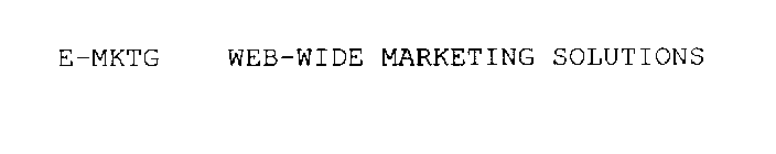 E-MKTG WEB-WIDE MARKETING SOLUTIONS
