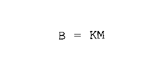 B = KM