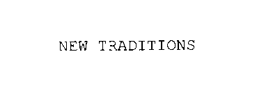 NEW TRADITIONS