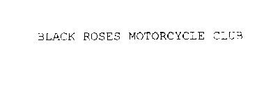 BLACK ROSES MOTORCYCLE CLUB