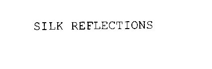 SILK REFLECTIONS