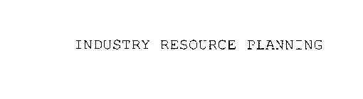 INDUSTRY RESOURCE PLANNING