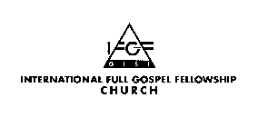 IFGF GISI INTERNATIONAL FULL GOSPEL FELLOWSHIP CHURCH