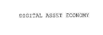 DIGITAL ASSET ECONOMY