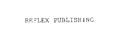 REFLEX PUBLISHING