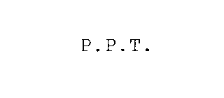 P.P.T.