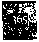 365 EVERY DAY VALUE