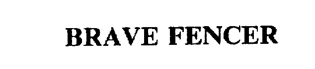 BRAVE FENCER