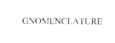 GNOMENCLATURE