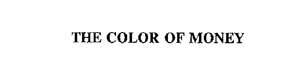 THE COLOR OF MONEY