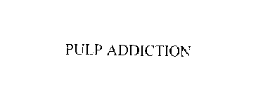 PULP ADDICTION