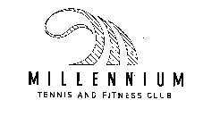 MILLENNIUM TENNIS AND FITNESS CLUB