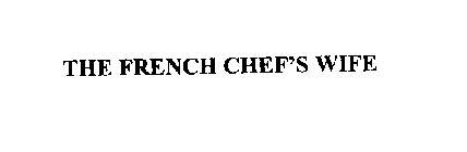 THE FRENCH CHEF'S WIFE