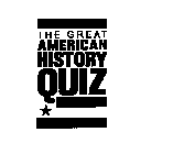 THE GREAT AMERICAN HISTORY QUIZ