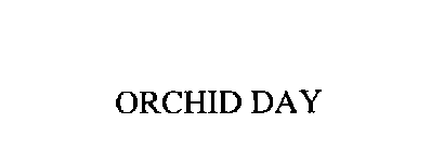 ORCHID DAY
