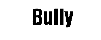 BULLY