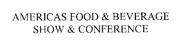 AMERICAS FOOD & BEVERAGE SHOW & CONFERENCE