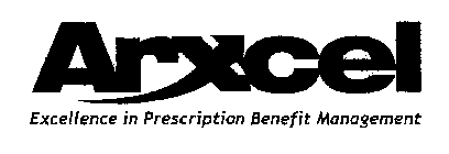 ARXCEL EXCELLENCE IN PRESCRIPTION BENEFIT MANAGEMENT