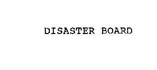 DISASTER BOARD