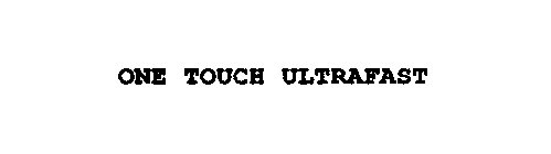 ONE TOUCH ULTRAFAST