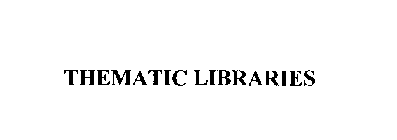 THEMATIC LIBRARIES