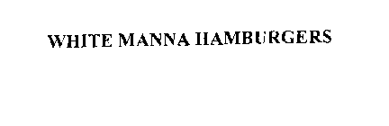 WHITE MANNA HAMBURGERS