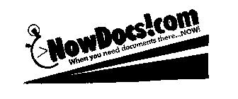 NOWDOCS!COM WHEN YOU NEED DOCUMENTS THERE . . .  NOW!